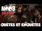 Noob - quêtes et enquêtes