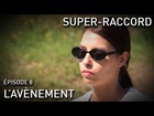 Super-Raccord - l'avènement