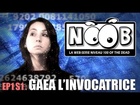 Noob - Gaea invocatrice