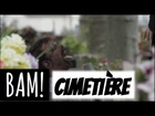 BAM! - Cimetière
