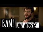BAM! - Au musée