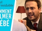 Hotel Formidable - Comment calmer bébé
