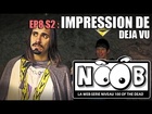 Noob - Impression de déjà vu