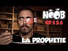 Noob - la prophetie