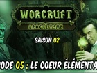 Worcruft Apocalysme - Episode 5