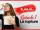 Nana la série - La rupture
