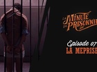 La Minute du Prisonnier - la méprise