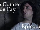 Le Comte de Fay - Episode 7