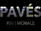 Pavés - morale