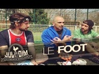 Jul et Dim - Le foot par (feat. jérome alonzo)