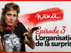 Nana la série - L'organisation de la surprise